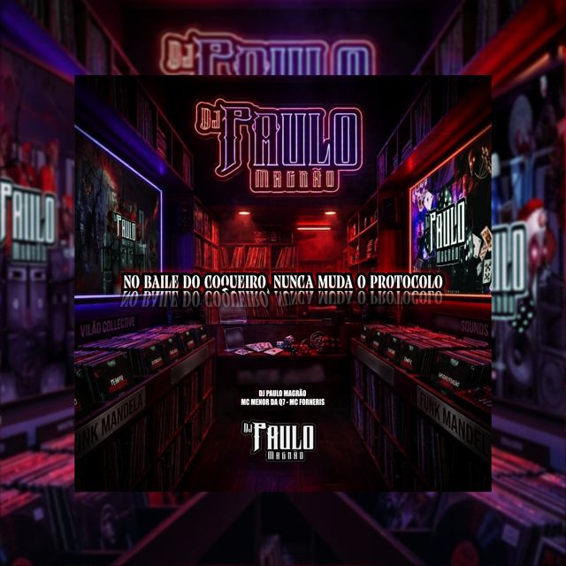 DJ Paulo Magrão - 'No Baile do Coqueiro, Nunca Muda o Protocolo (feat. Mc Forneris & MC Menor Da Q7)' [Ringtone]