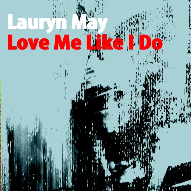 Lauryn May - 'Love Me Like I Do (Lorenzo Righini Paradise Dub Mix) (feat. Lorenzo Righini)' [Ringtone]