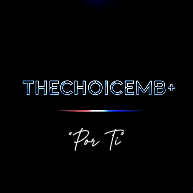 THECHOICEMB+ - 'POR TI' [Ringtone]