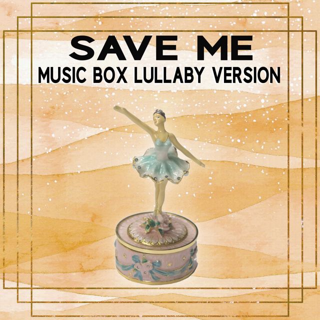 Music Box Lullaby Experience - 'Save Me (Music Box Lullaby Version)' [Ringtone]