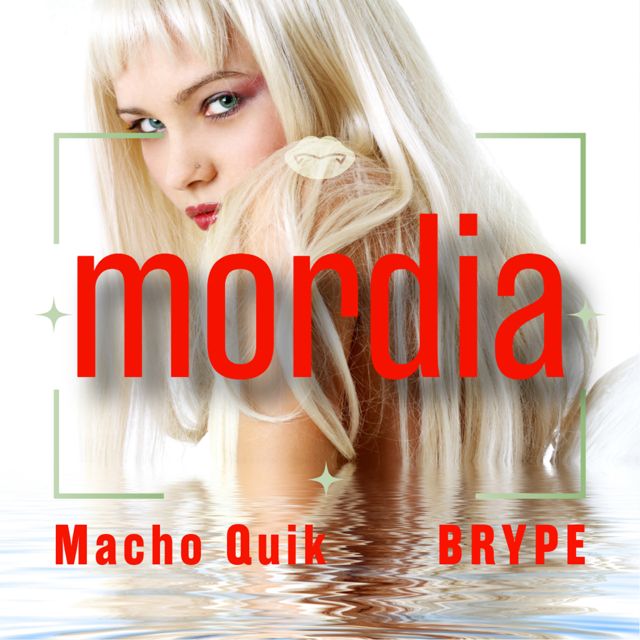 Macho Quik - 'mordia (feat. Brype)' [Ringtone]
