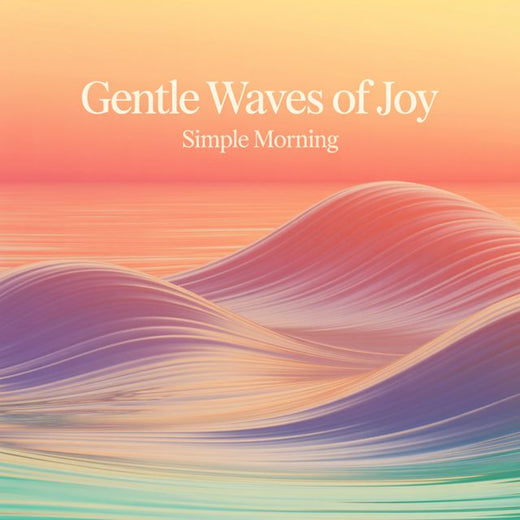 Simple Morning - 'Gentle Waves Of Joy' [Ringtone]