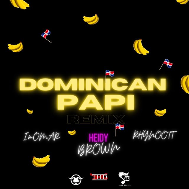 I’mOMAR - 'DOMINICAN PAPI (Remix) (feat. Rhyno OTT & Heidy Brown)' [Ringtone]