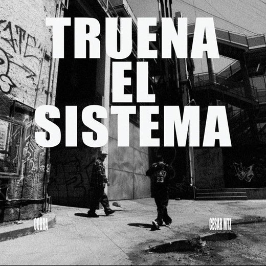 Cobra 52 - 'TRUENA EL SISTEMA (feat. Cesar Mtz)' [Ringtone]