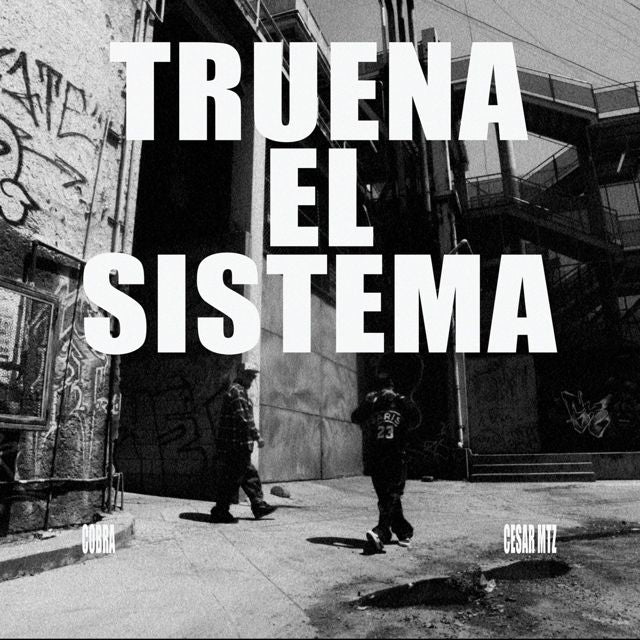 Cobra 52 - 'TRUENA EL SISTEMA (feat. Cesar Mtz)' [Ringtone]