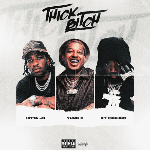 Hitta J3 - 'THICK BITCH (feat. Kt Foreign & Yung X)' [Ringtone]