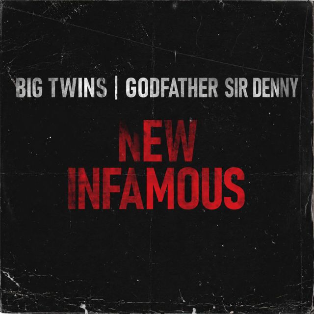 Big Twins - 'New Infamous (feat. Godfather & SIR Denny)' [Ringtone]