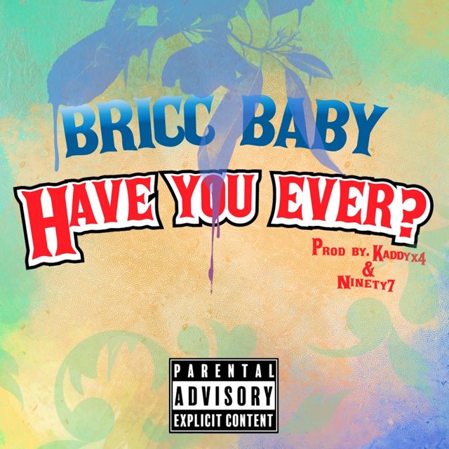 Bricc Baby - 'Have You Ever' [Ringtone]