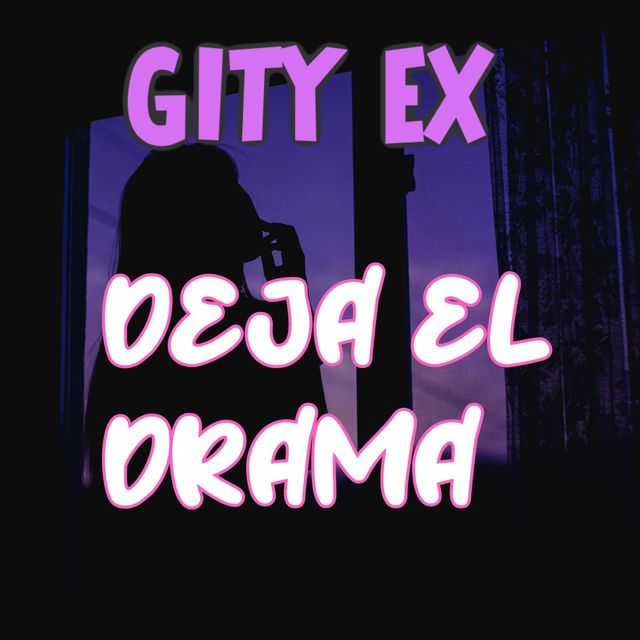 Gity Ex - 'Deja El Drama' [Ringtone]