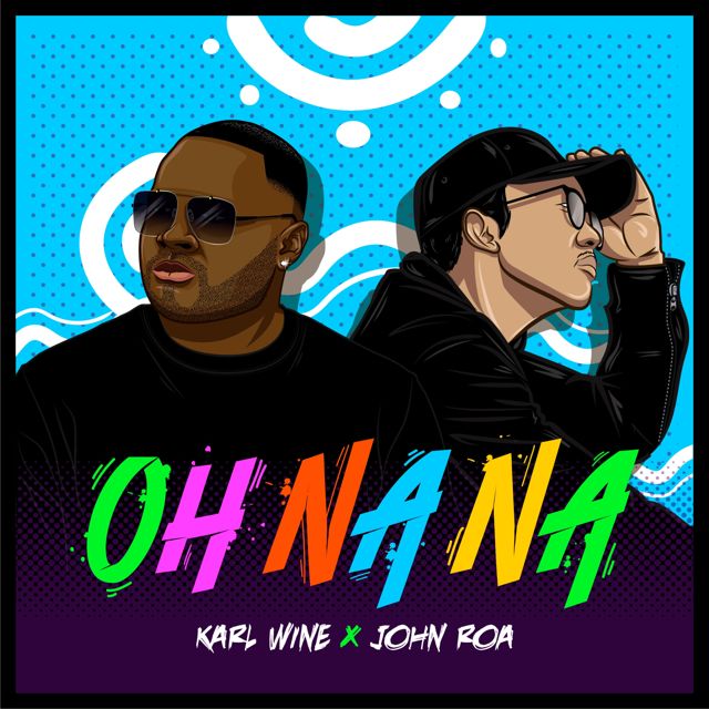 Karl Wine - 'Oh na na (feat. John Roa)' [Ringtone]