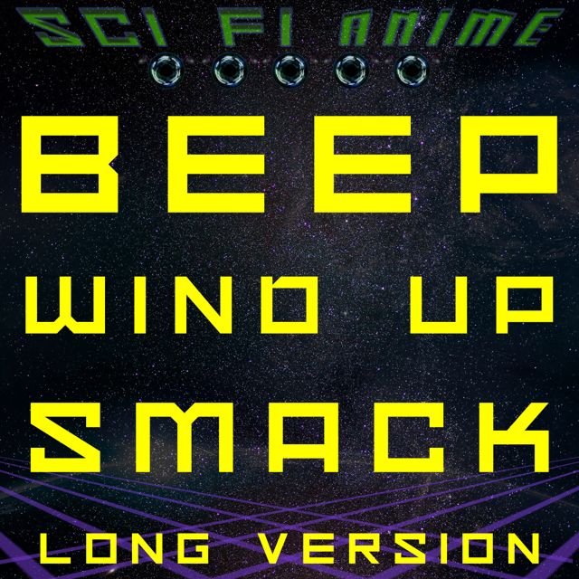 Sci Fi Anime - 'Beep Wind Up Smack (Long Version)' [Ringtone]