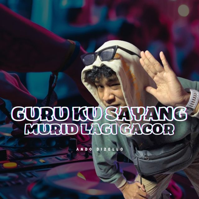 Ando Dizello - 'GURU KU SAYANG MURID LAGI GACOR' [Ringtone]