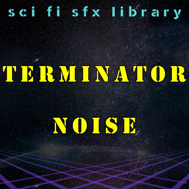 Sci Fi Sound Effects Library - 'Terminator Noise' [Ringtone]
