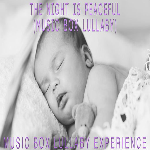 Music Box Lullaby Experience - 'The Night Is Peaceful (Music Box Lullaby)' [Ringtone]