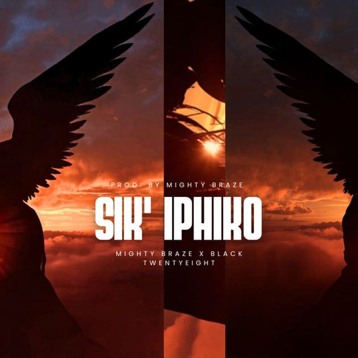 Mighty Braze - 'Sik' Iphiko (feat. Blvck TwentyEight)' [Ringtone]