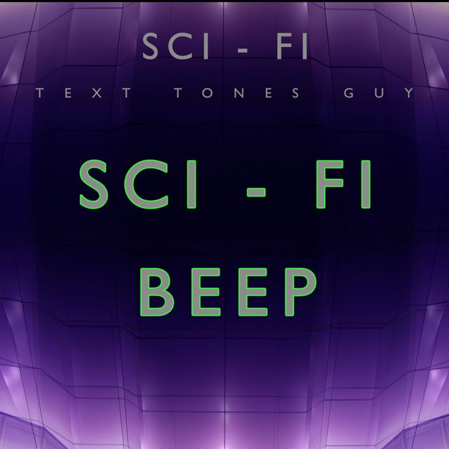 Sci Fi Text Tones Guy - 'Sci Fi Beep (Text Tone)' [Ringtone]