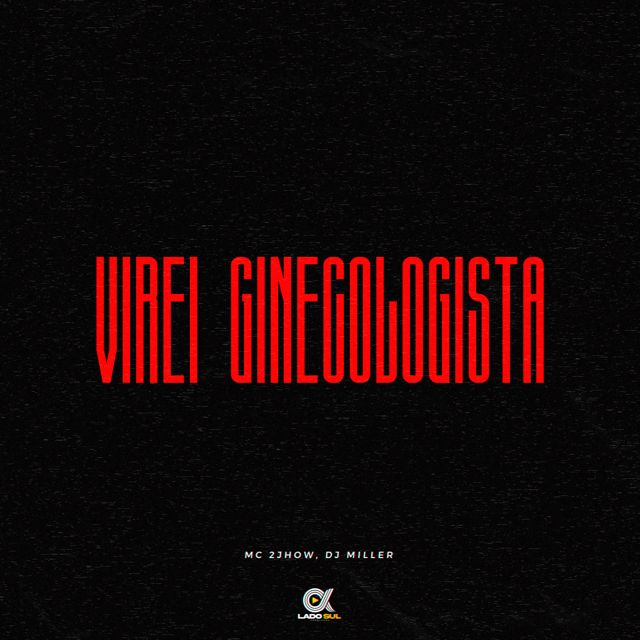 MC 2jhow - 'Virei Ginecologista (feat. DJ Miller Oficial)' [Ringtone]