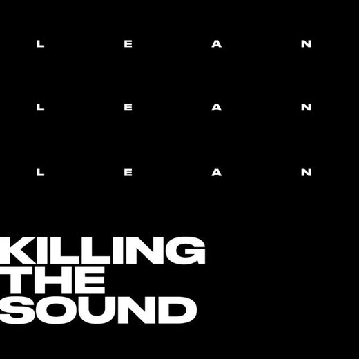 Lean - 'Killing the Sound' [Ringtone]