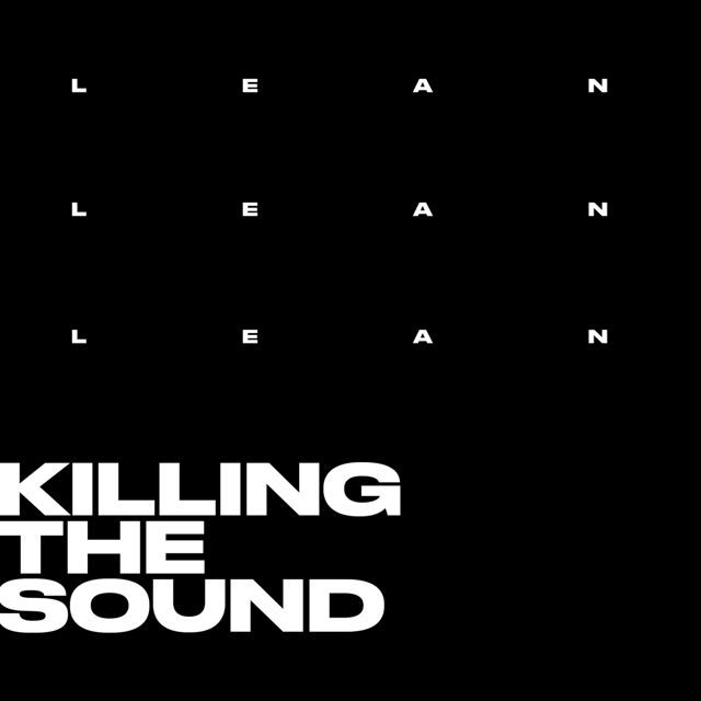 Lean - 'Killing the Sound' [Ringtone]
