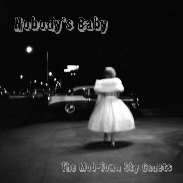 The Mob-Town Sky Cadets - 'Nobodys Baby' [Ringtone]
