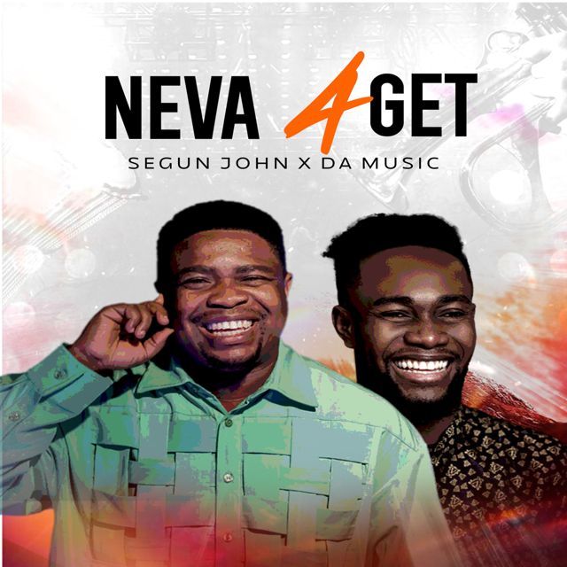 Segun John - 'Neva 4get (feat. Da Music)' [Ringtone]