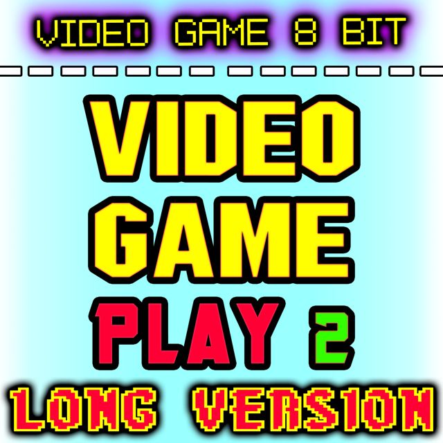 Video Game 8 Bit - 'Video Game Play 2 Long Version' [Ringtone]