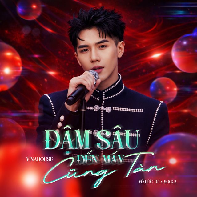 Võ Đức Trí - 'Đậm Sâu Đến Mấy Cũng Tàn (Vinahouse) (feat. MOCCA)' [Ringtone]