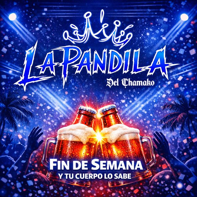 La Pandilla Del Chamako - 'Fin de Semana Y Tu Cuerpo Lo Sabe' [Ringtone]