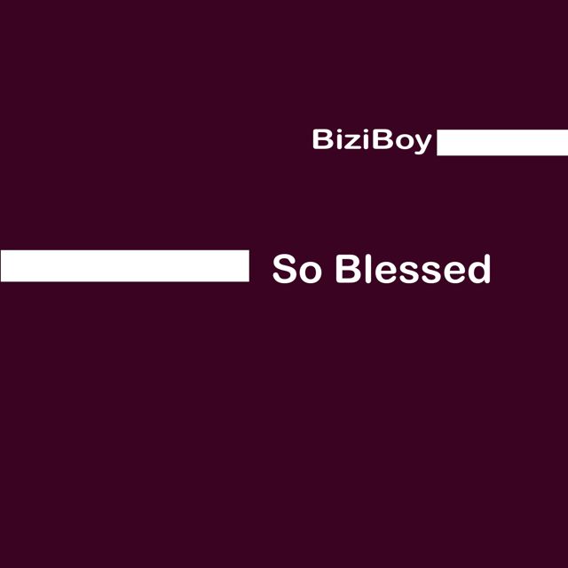 BiziBoy - 'Am Blessed' [Ringtone]