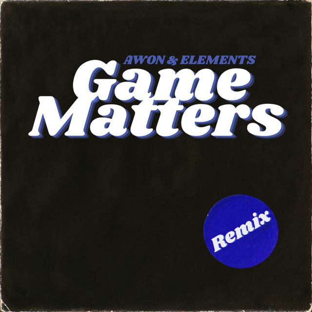 Awon - 'Game Matters (Remix) (feat. Elements)' [Ringtone]