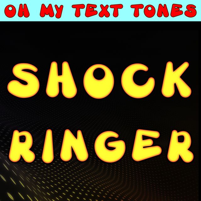 Oh My Text Tones - 'Shock Ringer' [Ringtone]