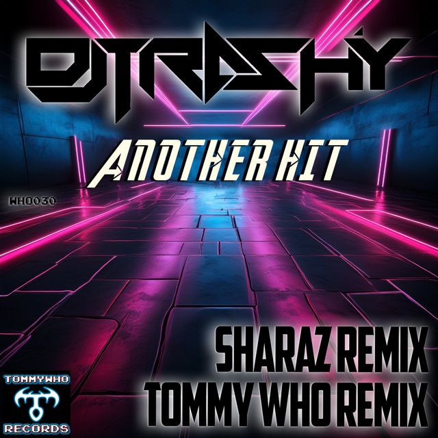 DJ Trashy - 'Another Hit (Tommy Who Remix) (feat. Tommy Who)' [Ringtone]