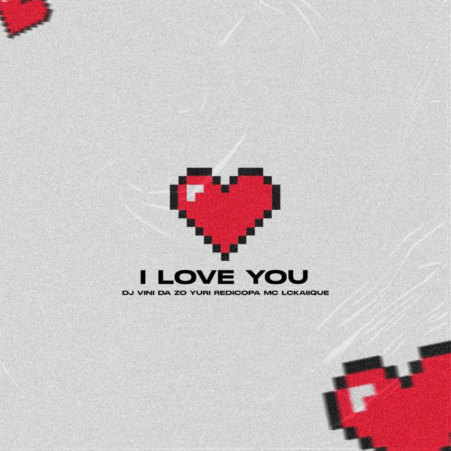 DJ VINI DA ZO - 'I LOVE YOU (feat. MC LCKaiique & Yuri Redicopa)' [Ringtone]