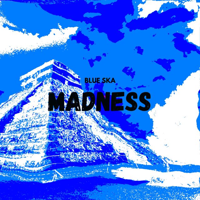 Blue Ska - 'Madness (feat. Jesus Rivera)' [Ringtone]