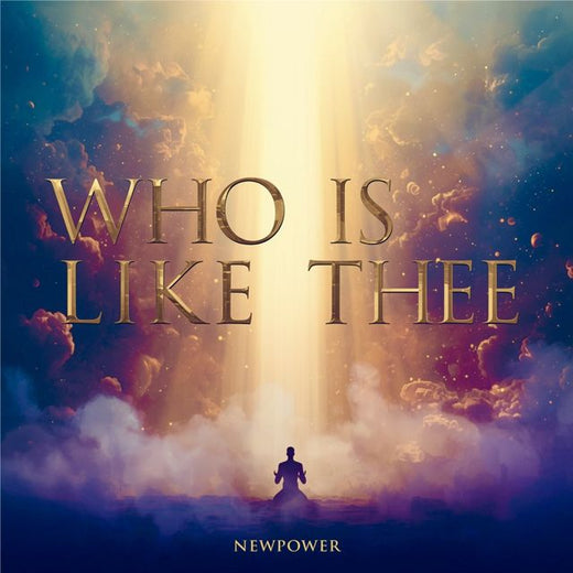Newpower - 'Who Is Like Thee' [Ringtone]