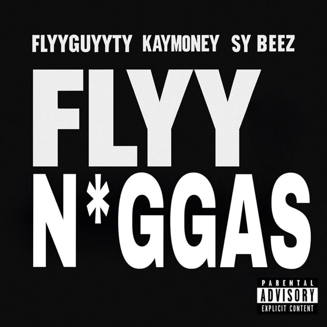 Flyy Guyy - 'Flyy N*ggas (feat. KayMoney & Sy Beez)' [Ringtone]