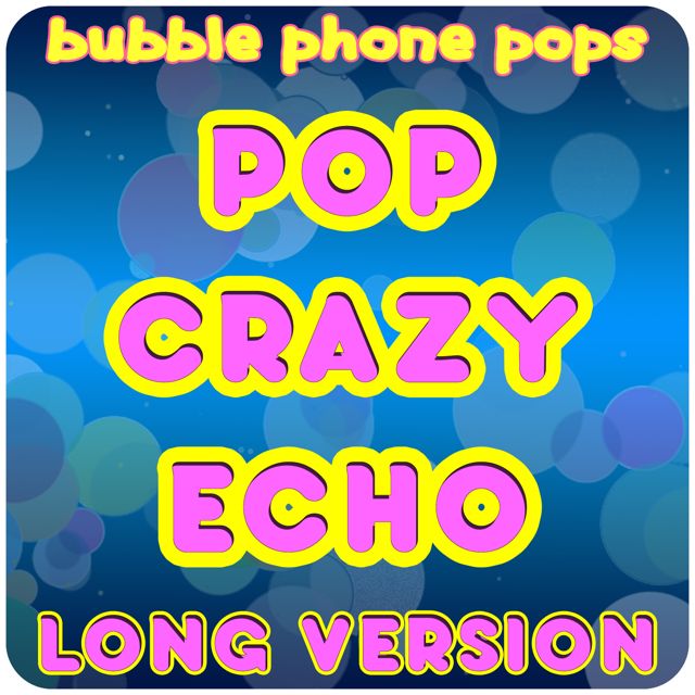 Bubble Boy - 'Pop Crazy Echo (Long Version)' [Ringtone]