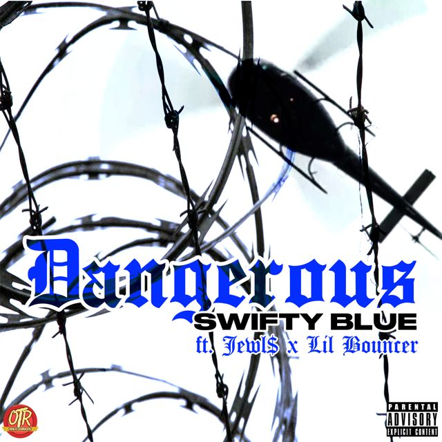 Swifty Blue - 'Dangerous (feat. Jewl$, Lil Bouncer)' [Ringtone]