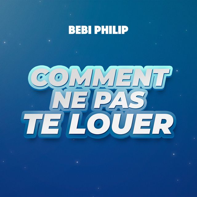 Bebi Philip - 'Comment ne pas te louer' [Ringtone]