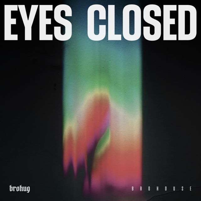 Brohug - 'Eyes Closed' [Ringtone]