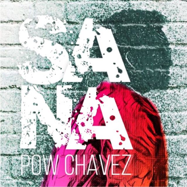 Pow Chavez - 'Sana' [Ringtone]