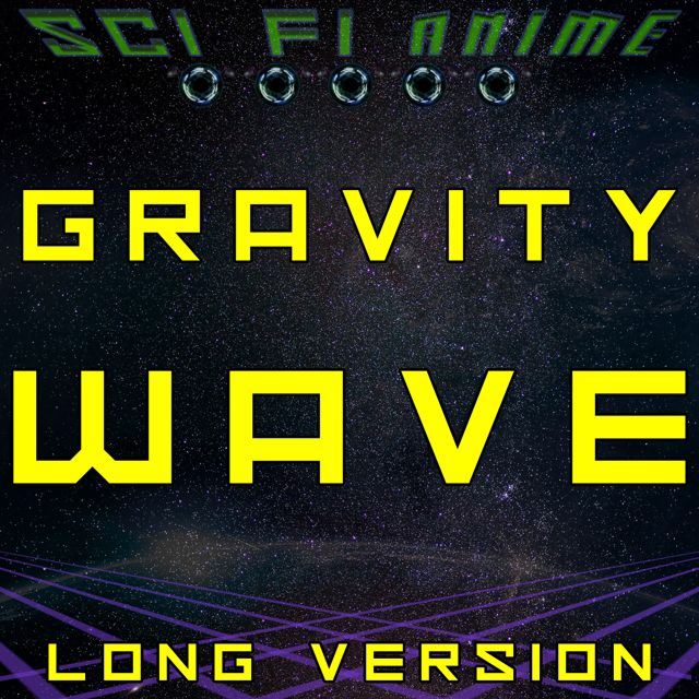 Sci Fi Anime - 'Gravity Wave (Long Version)' [Ringtone]