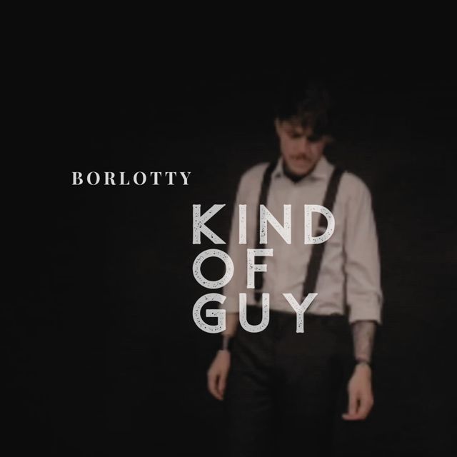 BORLOTTY - 'Kind of Guy' [Ringtone]