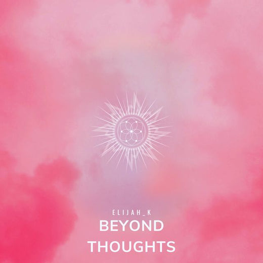 Elijah_K - 'Beyond Thoughts' [Ringtone]