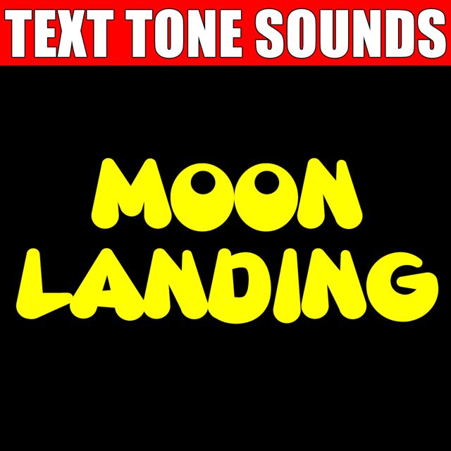 Text Tone Sounds - 'Moon Landing (Text Tone)' [Ringtone]