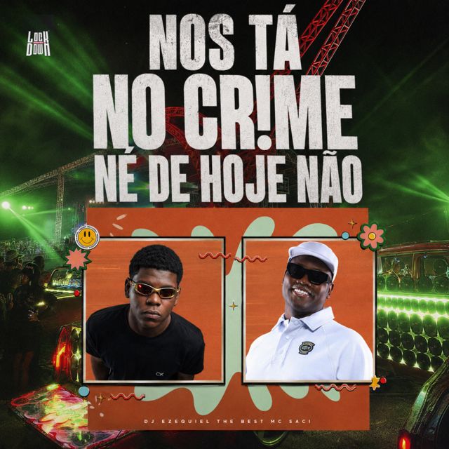 DJ EZEQUIEL THE BEST - 'Nós Ta No Crime Né De Hoje Não (feat. MC Saci)' [Ringtone]