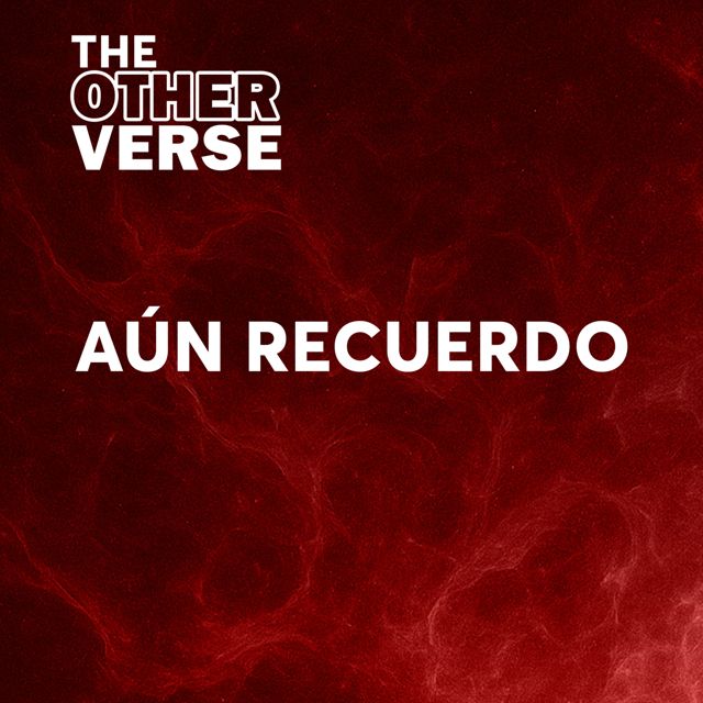 The Other Verse - 'AÚN RECUERDO' [Ringtone]