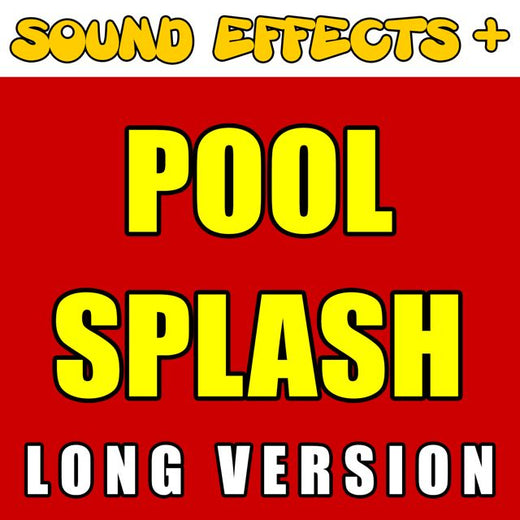 Sound Effects + - 'Pool Splash Long Version' [Ringtone]
