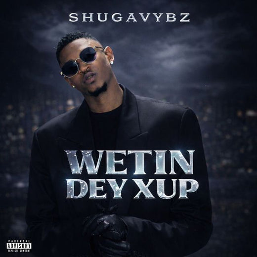Shugavybz - 'Wetin dey Xup' [Ringtone]
