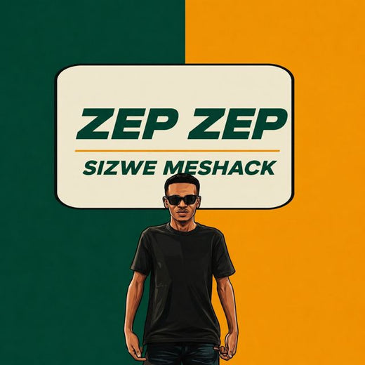 Sizwe Meshack - 'ZeP ZEP' [Ringtone]